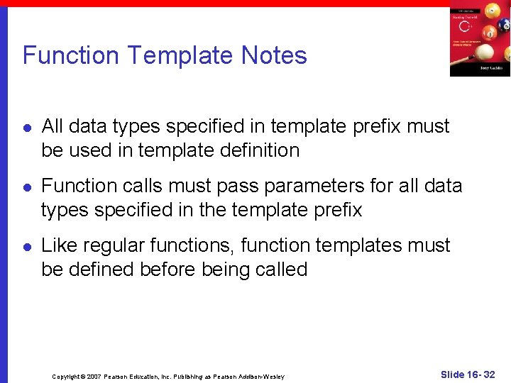 Function Template Notes l All data types specified in template prefix must be used