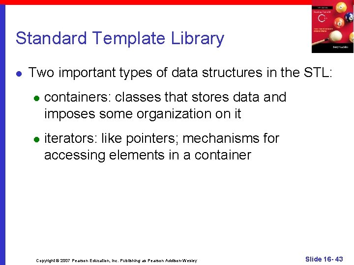 Standard Template Library l Two important types of data structures in the STL: l