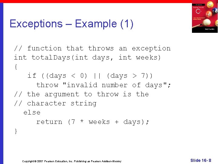 Exceptions – Example (1) // function that throws an exception int total. Days(int days,