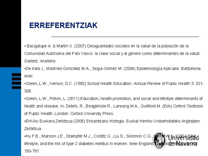 ERREFERENTZIAK • Bacigalupe A. & Martín U. (2007) Desigualdades sociales en la salud de