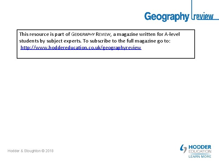 This resource is part of GEOGRAPHY REVIEW, a magazine written for A-level students by