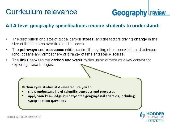 Curriculum relevance All A-level geography specifications require students to understand: • The distribution and