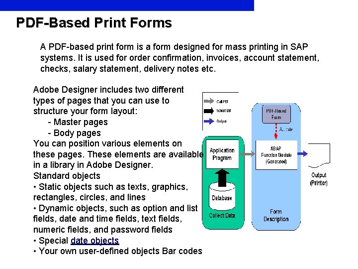 PDF-Based Print Forms A PDF-based print form is a form designed for mass printing