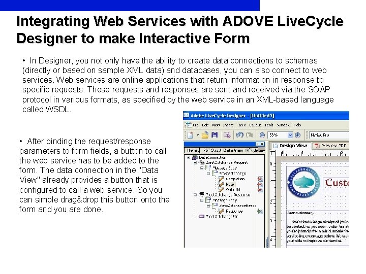 Integrating Web Services with ADOVE Live. Cycle Designer to make Interactive Form • In