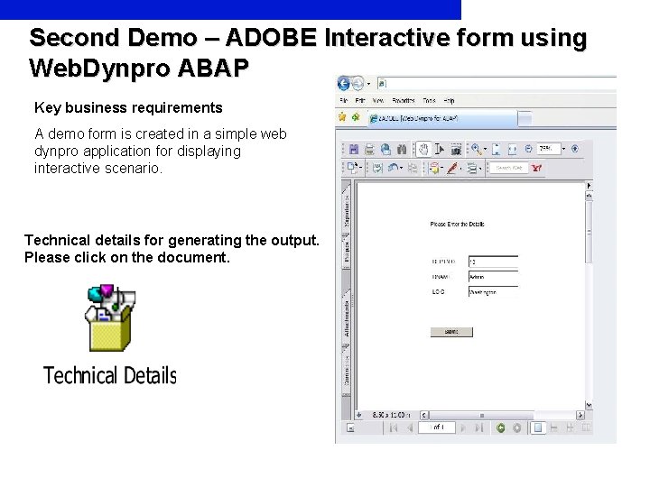 Second Demo – ADOBE Interactive form using Web. Dynpro ABAP Key business requirements A