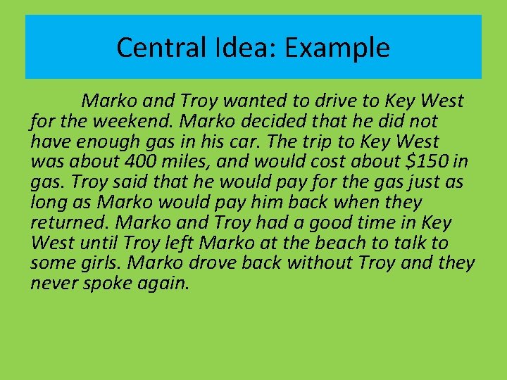 Central Idea: Example Marko and Troy wanted to drive to Key West for the