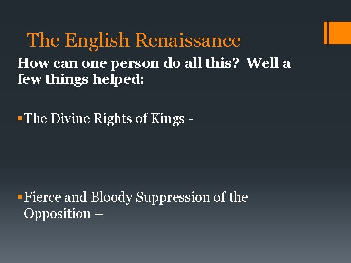 The English Renaissance How can one person do all this? Well a few things