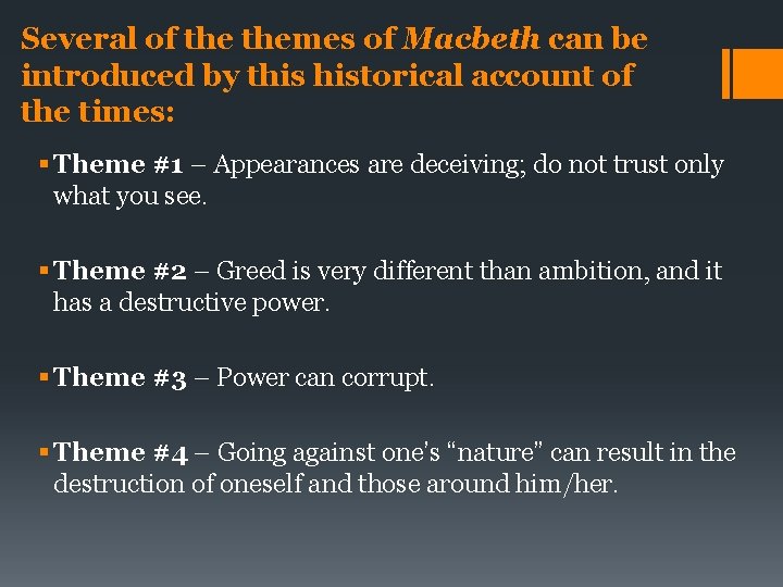 Several of themes of Macbeth can be introduced by this historical account of the