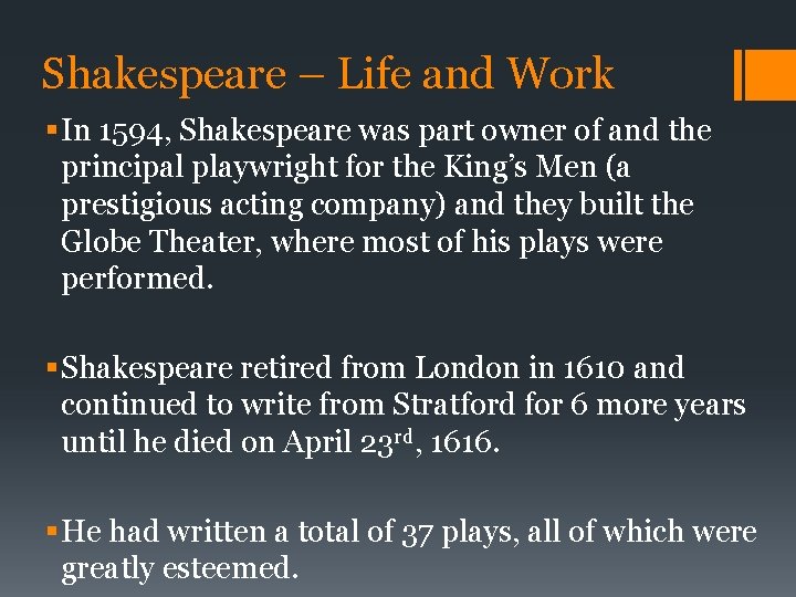 Shakespeare – Life and Work § In 1594, Shakespeare was part owner of and