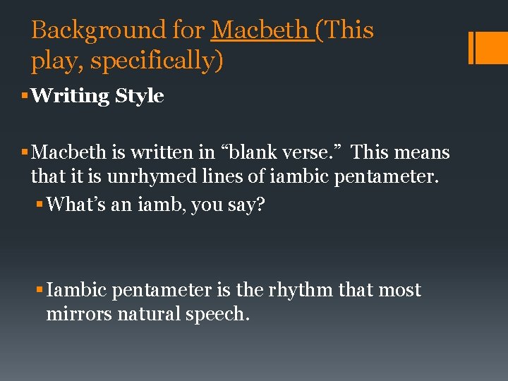 Background for Macbeth (This play, specifically) § Writing Style § Macbeth is written in