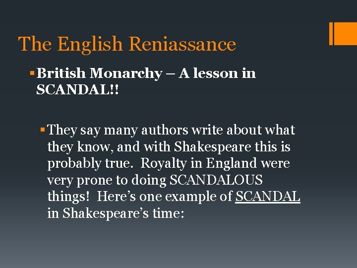 The English Reniassance § British Monarchy – A lesson in SCANDAL!! § They say