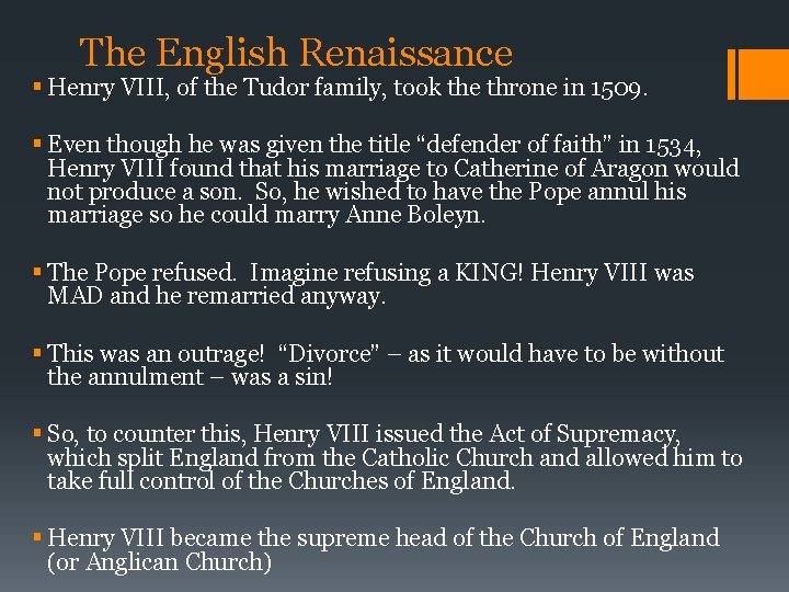 The English Renaissance § Henry VIII, of the Tudor family, took the throne in