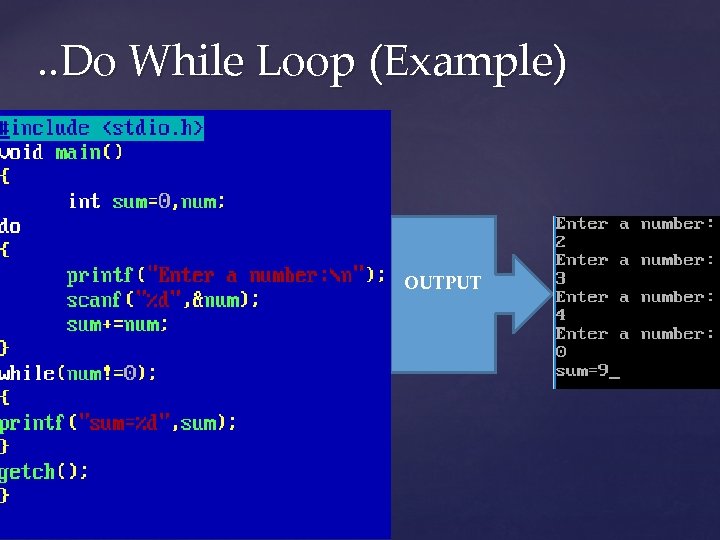 . . Do While Loop (Example) OUTPUT 