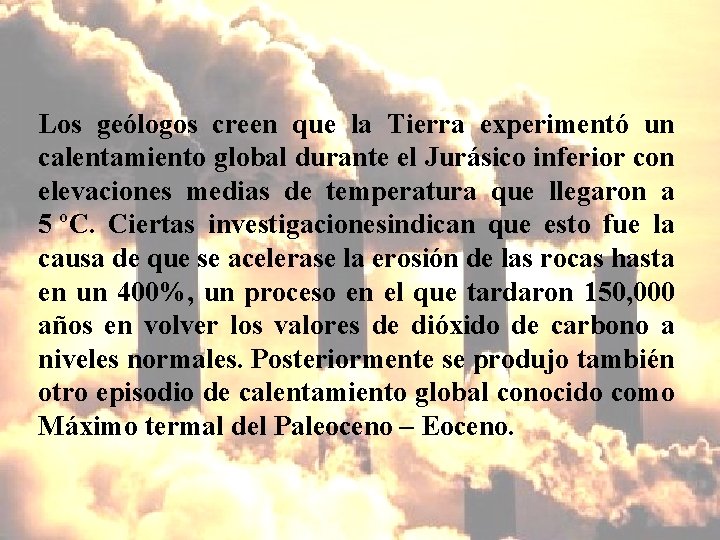 Los geólogos creen que la Tierra experimentó un calentamiento global durante el Jurásico inferior