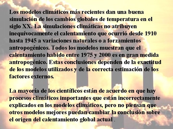 Los modelos climáticos más recientes dan una buena simulación de los cambios globales de