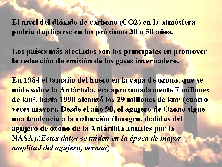 El nivel dióxido de carbono (CO 2) en la atmósfera podría duplicarse en los