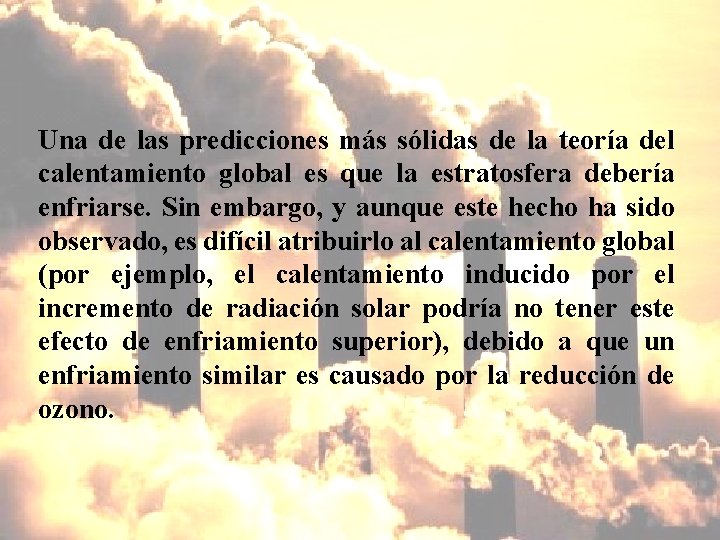 Una de las predicciones más sólidas de la teoría del calentamiento global es que