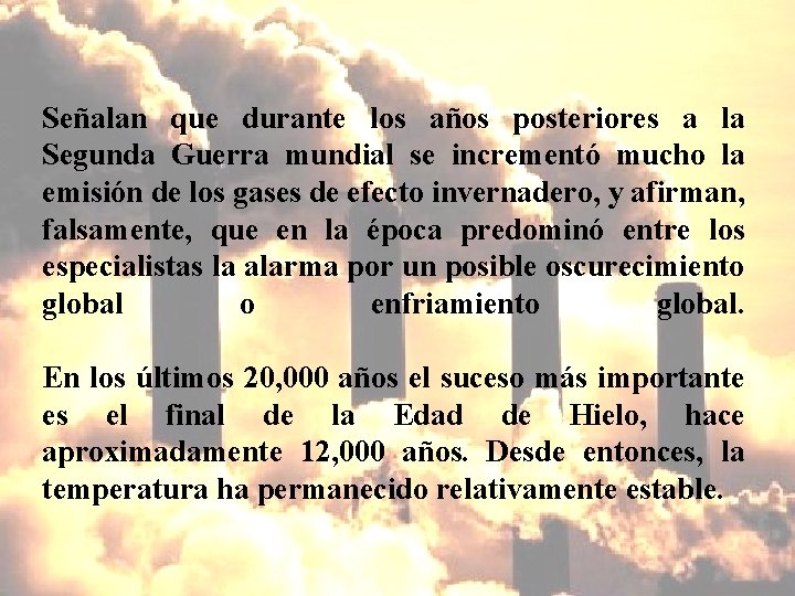 Señalan que durante los años posteriores a la Segunda Guerra mundial se incrementó mucho