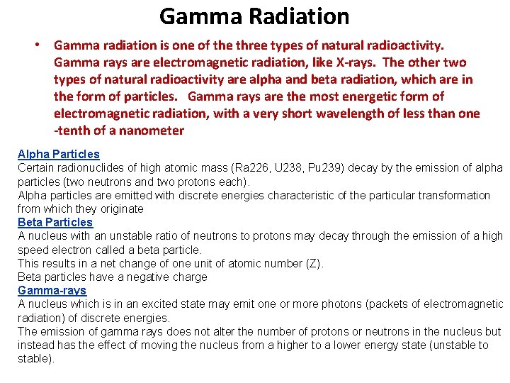 Gamma Radiation • Gamma radiation is one of the three types of natural radioactivity.