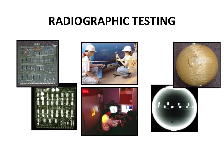 RADIOGRAPHIC TESTING 