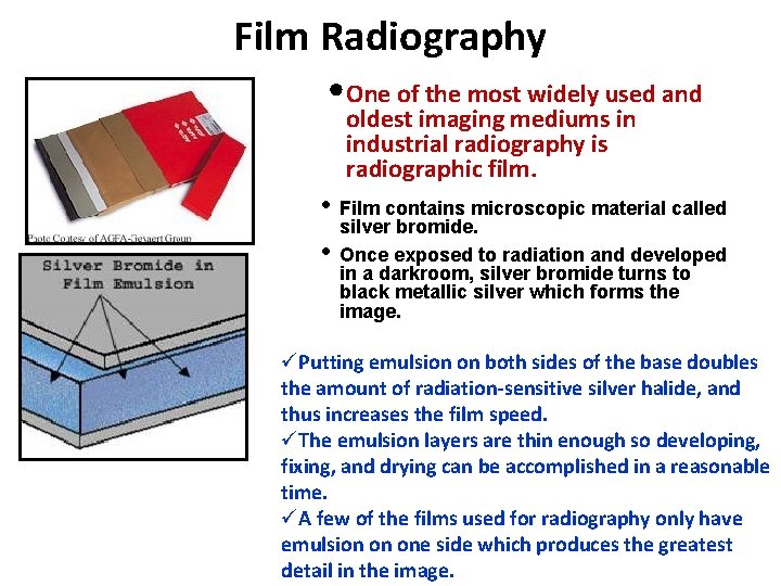Film Radiography • One of the most widely used and oldest imaging mediums in