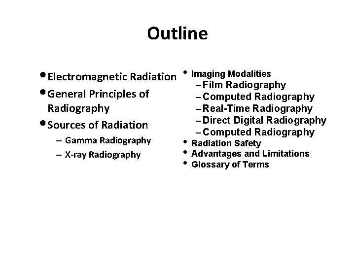 Outline • Electromagnetic Radiation • General Principles of • Imaging Modalities • • •
