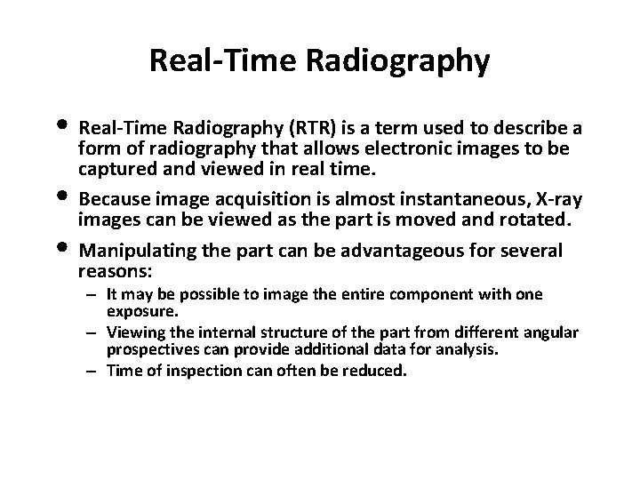 Real-Time Radiography • Real-Time Radiography (RTR) is a term used to describe a •