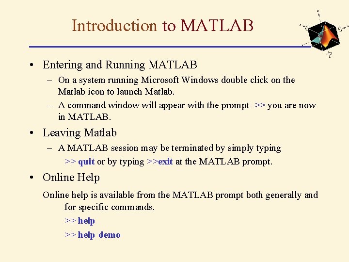 Introduction to MATLAB • Entering and Running MATLAB – On a system running Microsoft