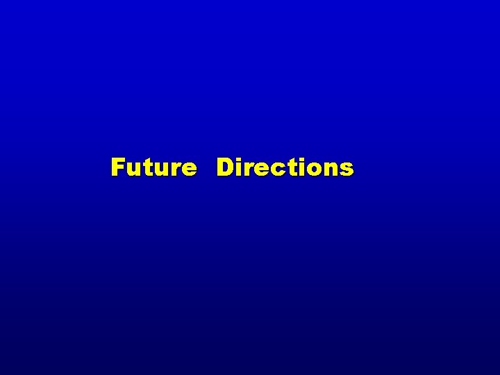 Future Directions 