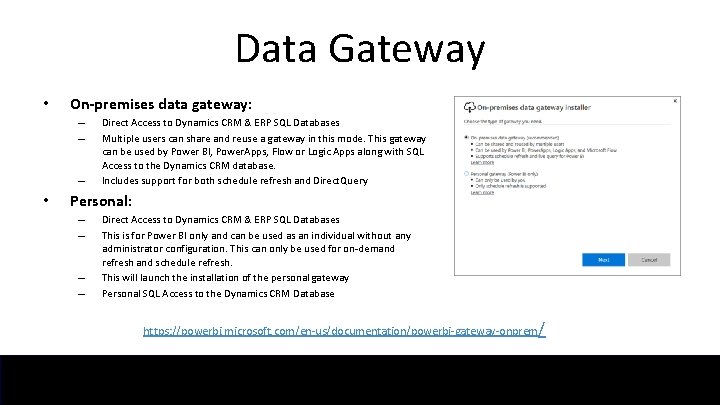 Data Gateway • On-premises data gateway: – – – • Direct Access to Dynamics