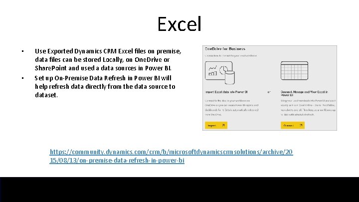 Excel • • Use Exported Dynamics CRM Excel files on premise, data files can