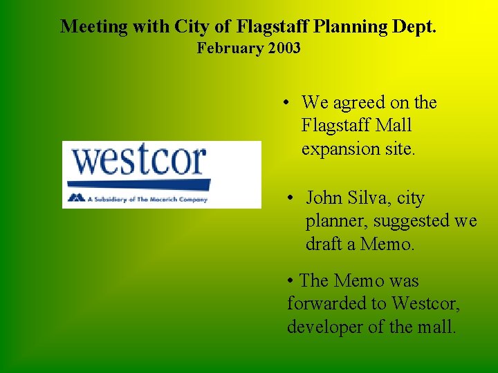 Meeting with City of Flagstaff Planning Dept. February 2003 • We agreed on the