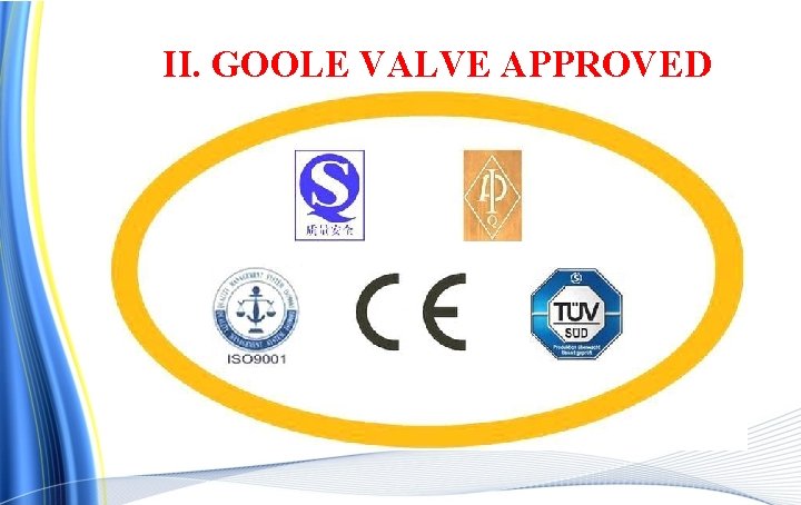 II. GOOLE VALVE APPROVED 