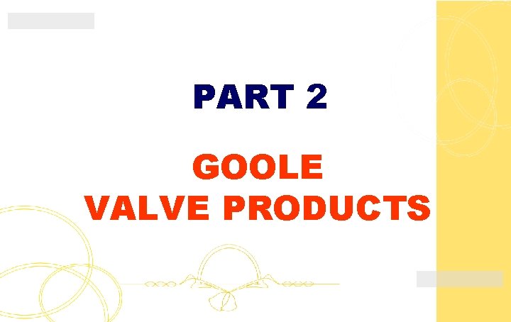 PART 2 GOOLE VALVE PRODUCTS 