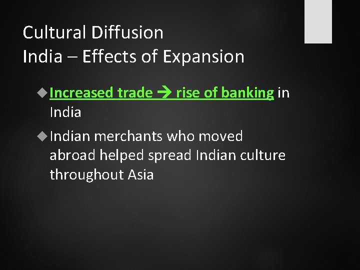 Cultural Diffusion India – Effects of Expansion Increased trade rise of banking in Indian