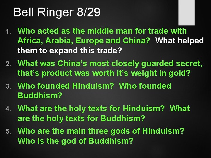 Bell Ringer 8/29 1. Who acted as the middle man for trade with Africa,