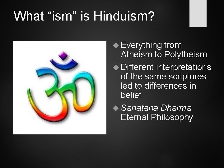 What “ism” is Hinduism? Everything from Atheism to Polytheism Different interpretations of the same