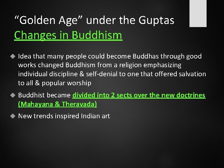 “Golden Age” under the Guptas Changes in Buddhism Idea that many people could become