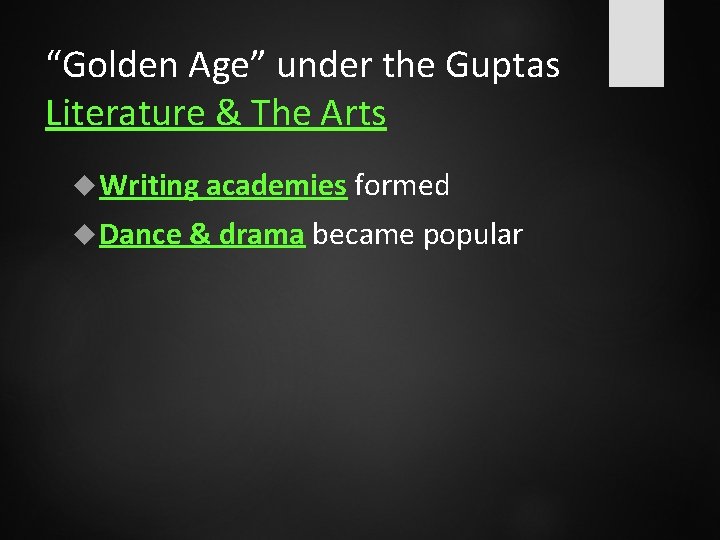 “Golden Age” under the Guptas Literature & The Arts Writing academies formed Dance &