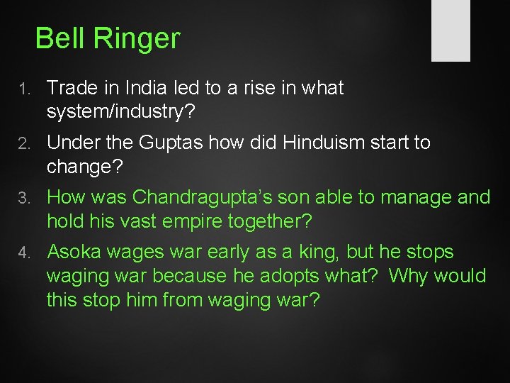 Bell Ringer 1. Trade in India led to a rise in what system/industry? 2.