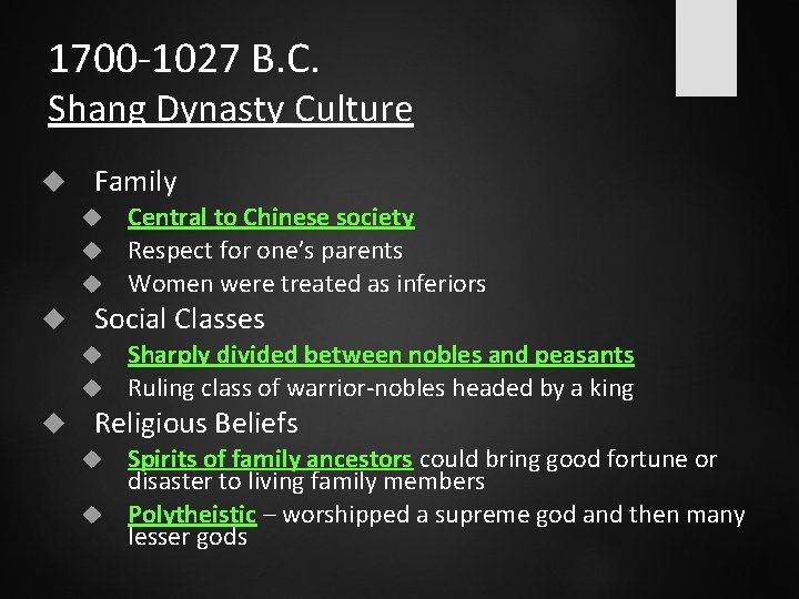 1700 -1027 B. C. Shang Dynasty Culture Family Central to Chinese society Respect for