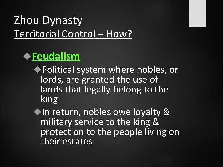 Zhou Dynasty Territorial Control – How? Feudalism Political system where nobles, or lords, are