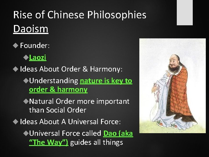 Rise of Chinese Philosophies Daoism Founder: Laozi Ideas About Order & Harmony: Understanding nature