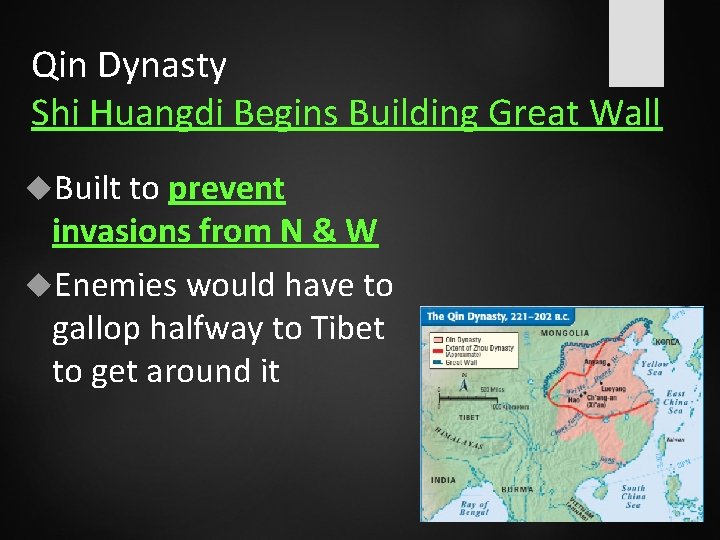 Qin Dynasty Shi Huangdi Begins Building Great Wall Built to prevent invasions from N