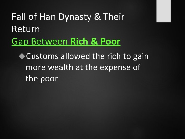 Fall of Han Dynasty & Their Return Gap Between Rich & Poor Customs allowed