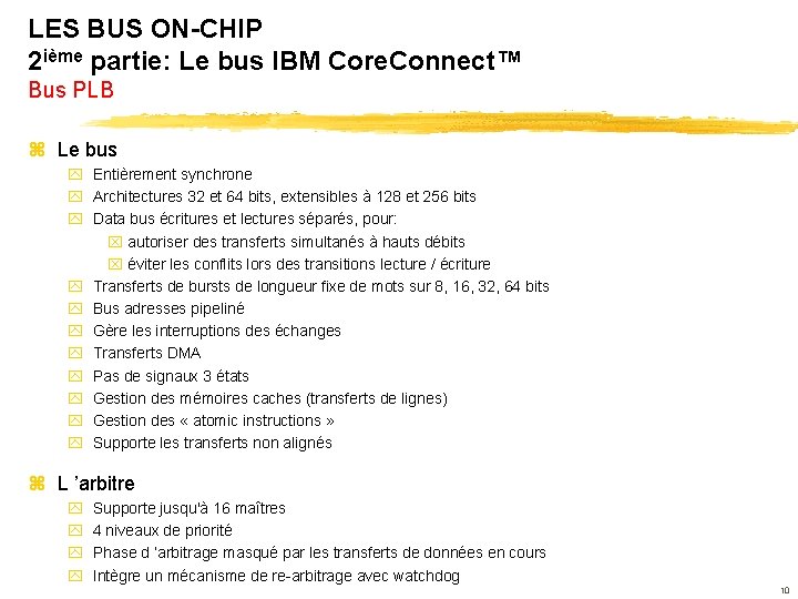 LES BUS ON-CHIP 2 ième partie: Le bus IBM Core. Connect™ Bus PLB z