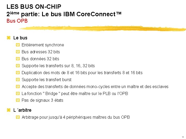 LES BUS ON-CHIP 2 ième partie: Le bus IBM Core. Connect™ Bus OPB z