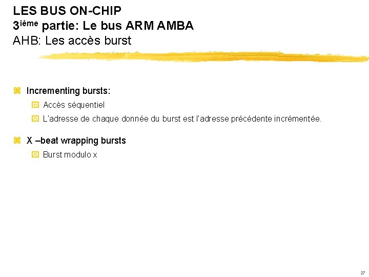 LES BUS ON-CHIP 3 ième partie: Le bus ARM AMBA AHB: Les accès burst
