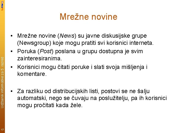 Udžbenik informatike za 5. razred Mrežne novine 17 • Mrežne novine (News) su javne