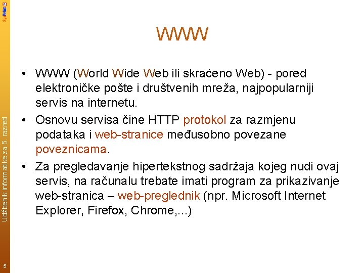Udžbenik informatike za 5. razred WWW 5 • WWW (World Wide Web ili skraćeno